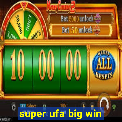 super ufa big win